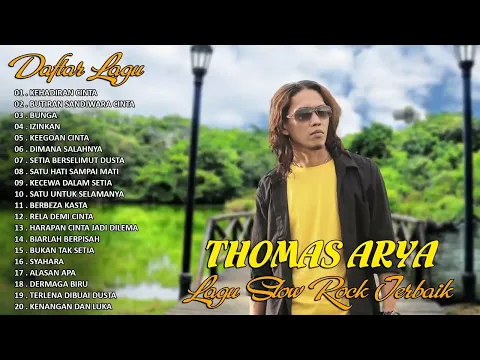Download MP3 Thomas Arya Full Album 2021 - 2022 || Lagu Slow Rock Terbaru Viral 2022