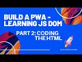 Build a PWA - Learning JS DOM