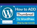 How To Add Thumbnail To WordPress Post