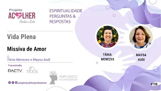 Vida Plena: Missiva de Amor. Participação: Tânia Menezes e Maysa Audi. #198