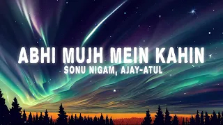 Download Sonu Nigam, Ajay-Atul - Abhi Mujh Mein Kahin (Lyrics) MP3