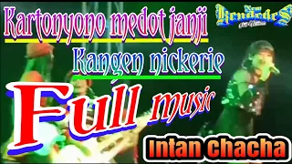 Download FULL MUSIK (KARTONYONO MEDOT JANJI)(KANGEN NICKERIE)INTAN CHACHA_bersama new Kendedes live Sukoli MP3