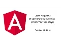 Learn Angular 2 TypeScript by building a simple YouTube player