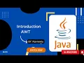 Introduction to AWT AWT How use AWT in Java