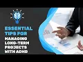 Conquer Long-Term Projects with AD 10 Life-Changing Strategies