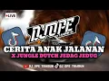 DJ CERITA ANAK JALANAN REMIX ( JUNGLE DUTCH ) JEDAG JEDUG FULL BASS VIRAL TIKTOK