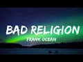 Download Lagu Frank Ocean - Bad Religion (Lyrics)  | 30mins Chill Music