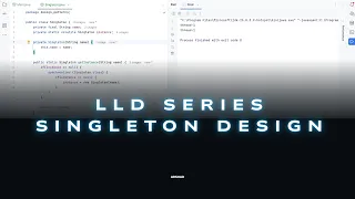 Singleton Design Pattern and Multi-threaded Race Conditions LLD Series