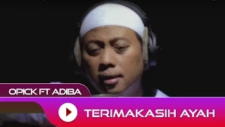 Download Opick feat. Adiba - Terima Kasih Ayah | Official Video MP3