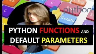 PYTHON FUNCTIONS AND DEFAULT PARAMETERS TUTORIAL 13