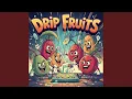 Download Lagu Drip Fruits