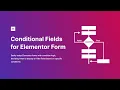 Introduction Conditional Fields for Elementor Form
