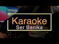 Download Lagu Ser Banika Karaoke