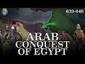 How did the Muslims conquer Egypt? - Arab-Byzantine Wars - Part 3