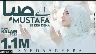 Download Ae Saba Mustafa Se Keh Dena | Salam | Lyrical Video Of Salam | Syeda Areeba Fatima MP3