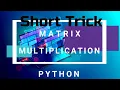 Matrix Multiplication of Same Dimension in Python Matrix Multiplication in Python user input value