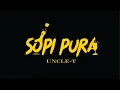 Download Lagu UNCLE T _SOPI PURA(Official Lyric Video)