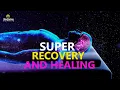 SUPER RECOVERY \u0026 HEALING FREQUENCY l WHOLE BODY REGENERATION l CELL, NERVE DAMAGE REAPIR \u0026 HEALING