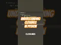 Understanding closures in Python