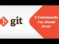 5 git Commands Beginners Should Know