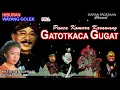 Download Lagu WAYANG GOLEK || GATOTKACA GUGAT || RH. TJETJEP SUPRIADI @siaranpadesaan08