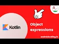 Kotlin Object expressions and declarations Added Subtitles android coding