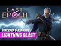 Last Epoch Be Raiden Sorcerer Lightning Blast Endgame Build Guide INSANE Damage Sooooo Fun