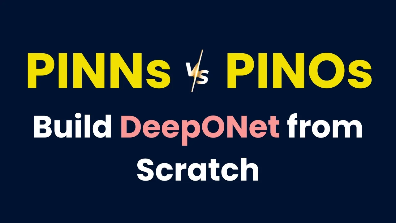 PINNs vs Neural Operators: Build DeepONet from Scratch