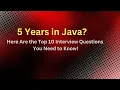 5 Years in Java Here Are the Top 10 Interview Questions You Need to Know