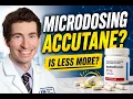 When Does It Make Sense to Microdose Accutane Isotretinoin Dermatologist Explains