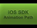 iOS SDK Animation Path