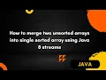 How do you merge two unsorted arrays into single sorted array using Java 8 streams