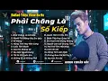 Lagu Những Bản Ballad Việt Hay 2025 | Top 18 Ca Khúc Hay Ký Ức Gợi Về 8x-9x | Phải Chăng Là Số Kiếp