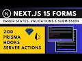 Best way to Validate and Submit Forms in Next js15 using Zod Prisma Hooks Server Actions
