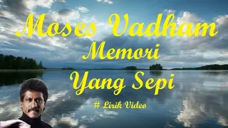Download Moses Vadham ~Memori Yang Sepi ~Lirik MP3