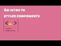 Styling in React with Styled Components