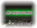 Download Lagu STORY WA Anak Rantau // Aku ingin Pulang