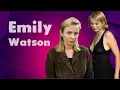Emily Watson Rare Photos Amazing life story