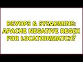 DevOps SysAdmins Apache negative regex for LocationMatch