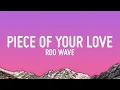 Rod Wave - Piece Of Your Love