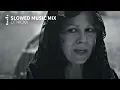 Music For Emotional Healing 🎧 SLOWED MUSIC MIX 🎧 Music By Otnicka