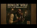 Howlin’ Wolf – Live at The Smokehouse Bar 1958