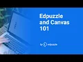 Edpuzzle and Canvas 101 Webinar Replay