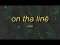 Yeat - On tha line i could take your lil b if i want to but i doesn t