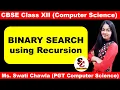 Binary Search using Recursion CBSE CLASS XII COMPUTER SCIENCE
