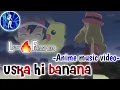 Lagu Uska hi banana//ash x Serena//anime music video