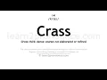 Pronunciation of Crass Definition of Crass