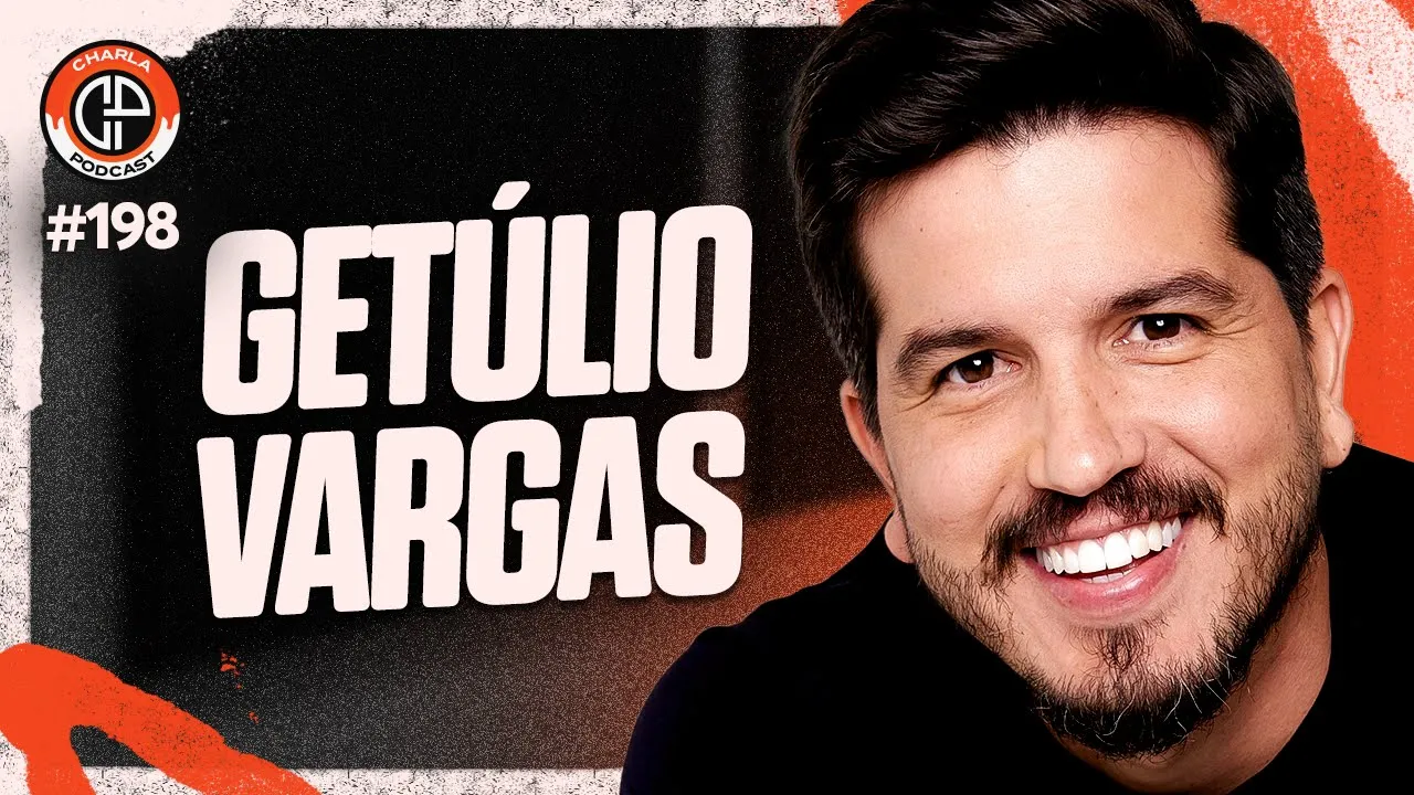 CHARLA #198 - Getúlio Vargas