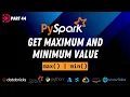 44 Get Maximum and Maximum Value From Column PySpark Max Min