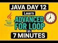 Java Day 12 Learn Advanced For Loop in Just 7 Minutes Java Tutorial for Beginners